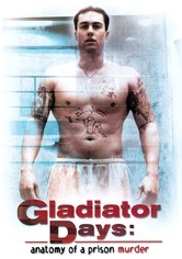 Gladiator Days: Anatomy of a Prison Murder