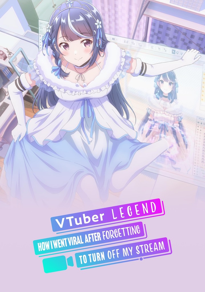 VTuber Legend: How I Went Viral after Forgetting to Turn Off My Stream ...