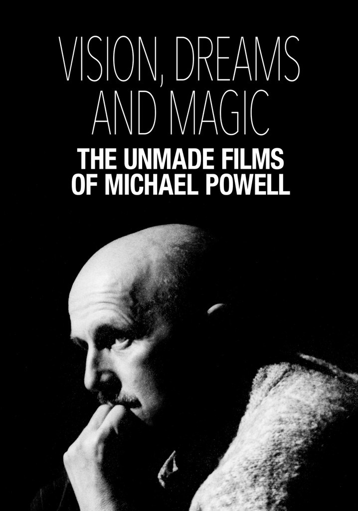 Visions, Dreams and Magic: The Unmade Films of Michael Powell
