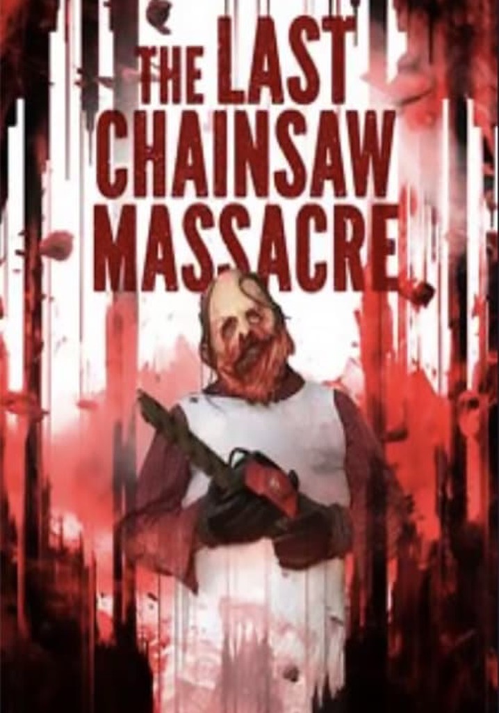 The Last Chainsaw Massacre