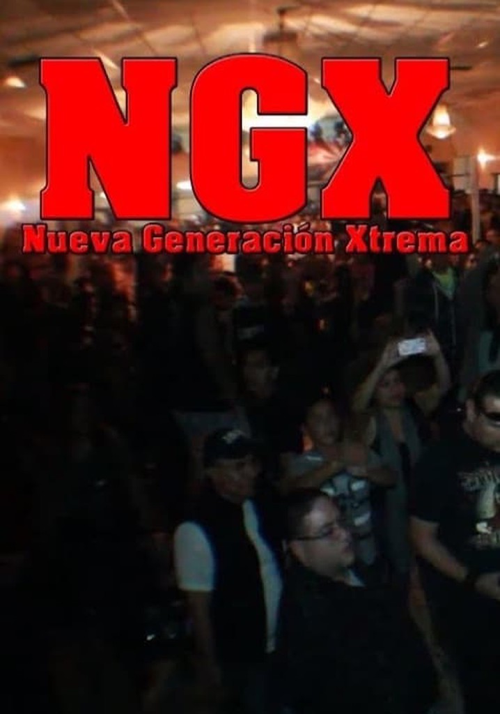 NGX: Nueva Generación Xtrema
