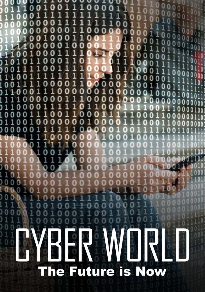 Cyberworld - The future is now