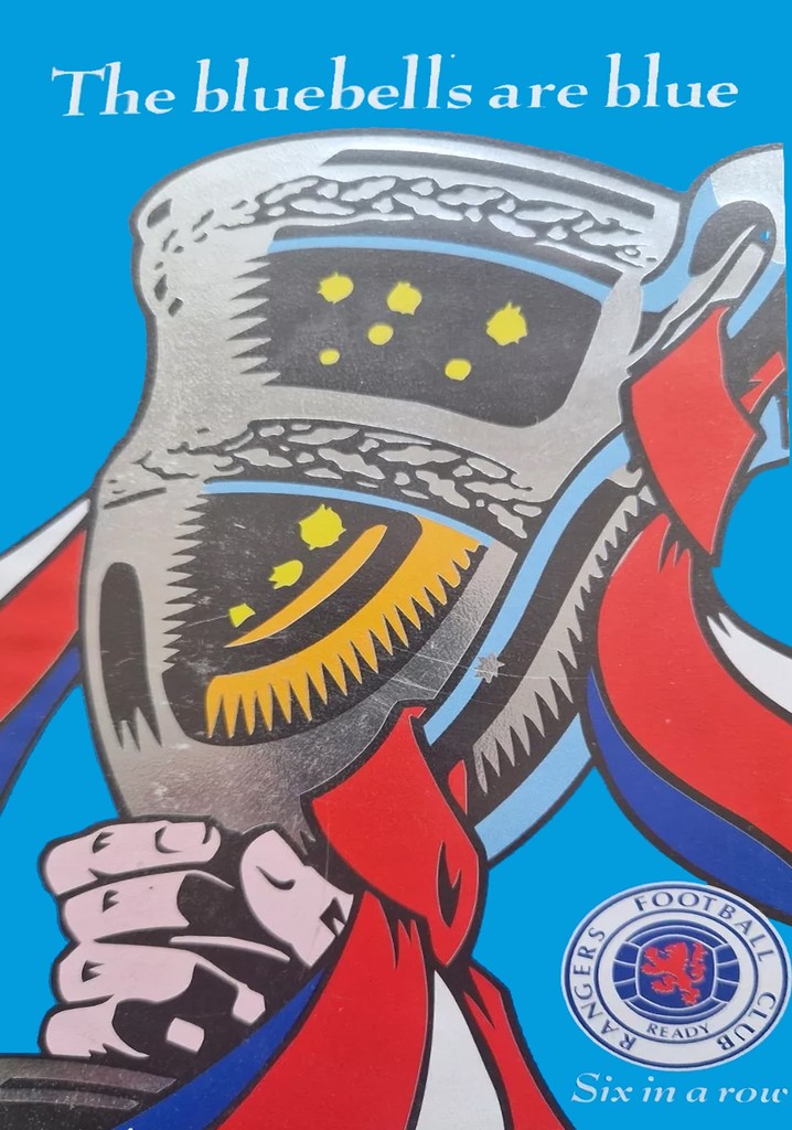 Rangers Fc: Six in A Row- The Bluebells Are Blue