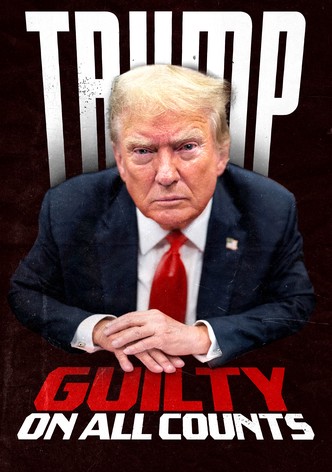 Trump: Guilty on All Counts