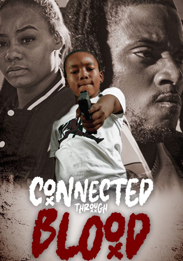 Connected Through Blood Streaming: Watch Online