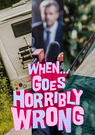 When... Goes Horribly Wrong
