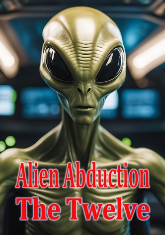 Alien Abduction: The Twelve