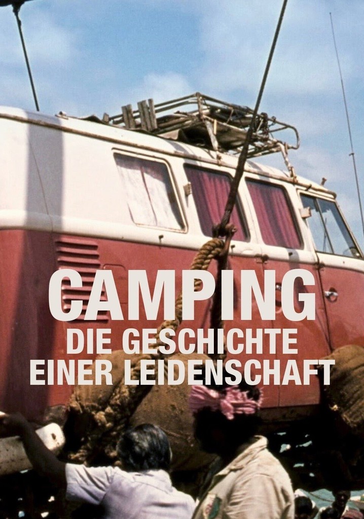 Camping - Die Geschichte einer Leidenschaft