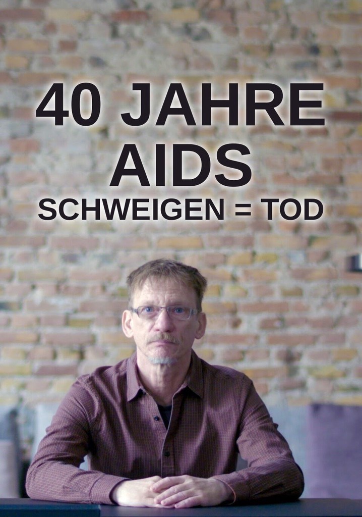 40 Jahre Aids - Schweigen = Tod