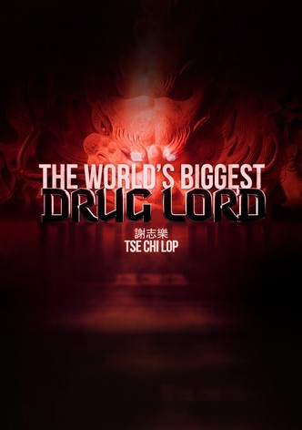 The World's Biggest Druglord – Tse Chi Lop
