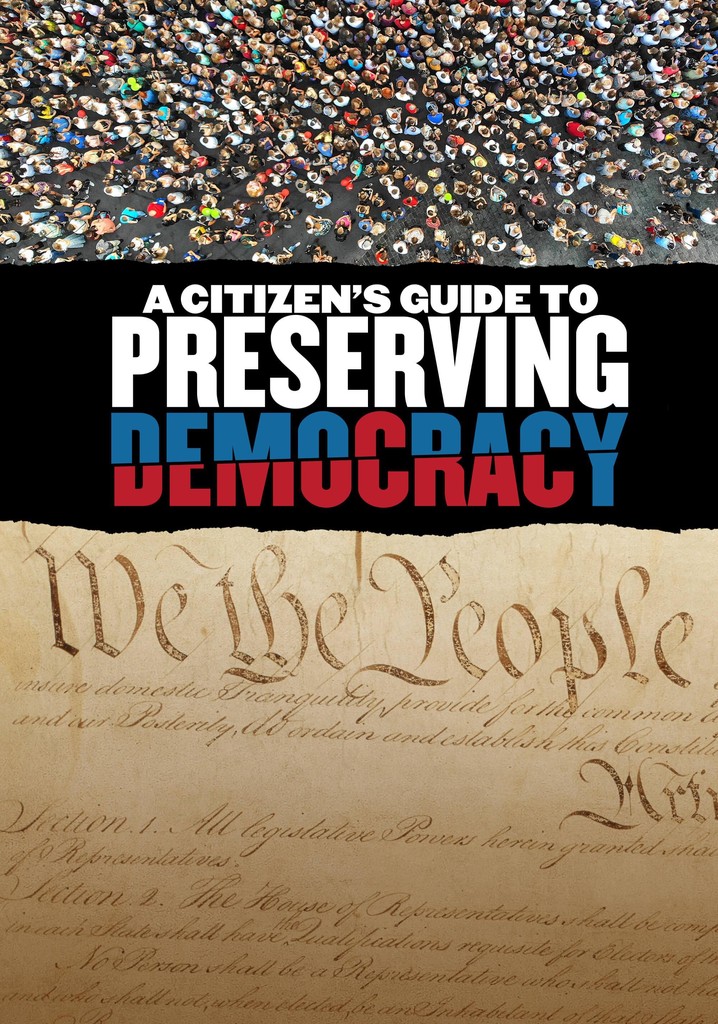 A Citizen's Guide to Preserving Democracy
