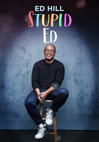 Ed Hill: Stupid Ed
