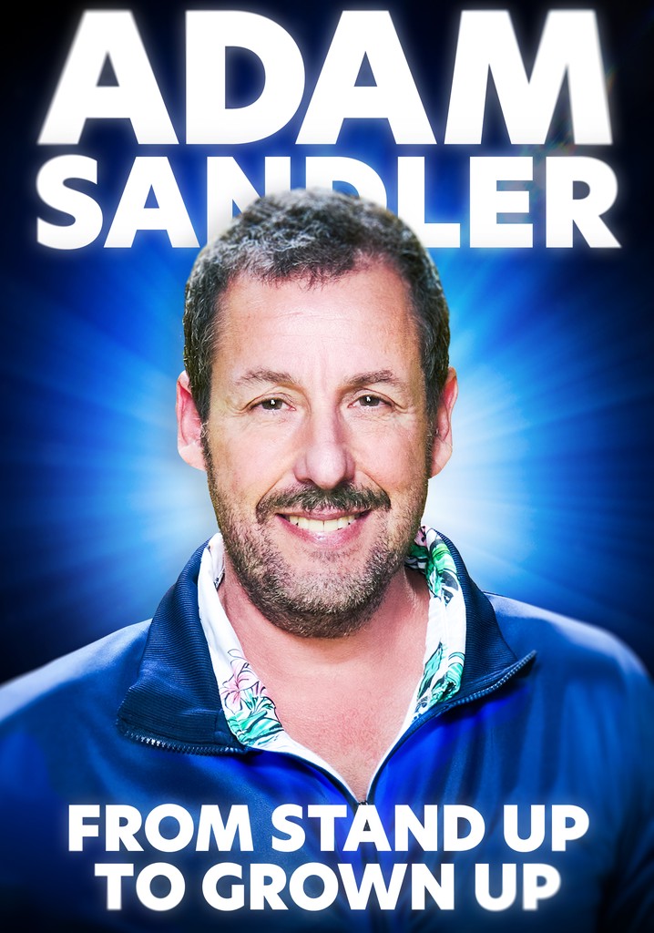 Adam Sandler From Stand Up to Grown Up stream