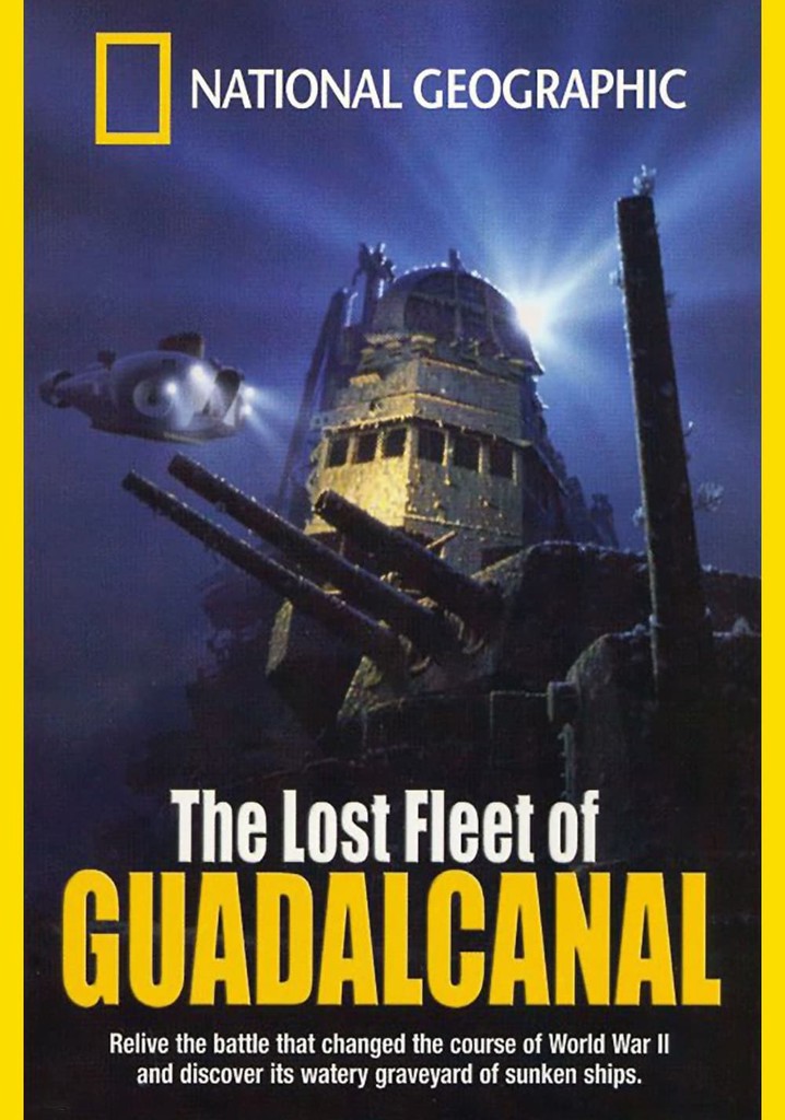 National Geographic: The Lost Fleet of Guadalcanal
