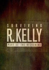 Surviving R. Kelly - Part II: The Reckoning