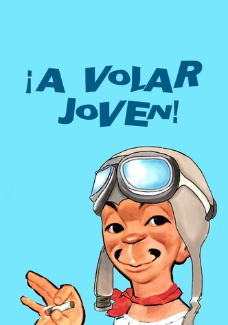 ¡A Volar Joven!