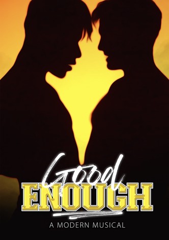 Good Enough: A Modern Musical