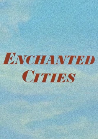 Enchanted Cities