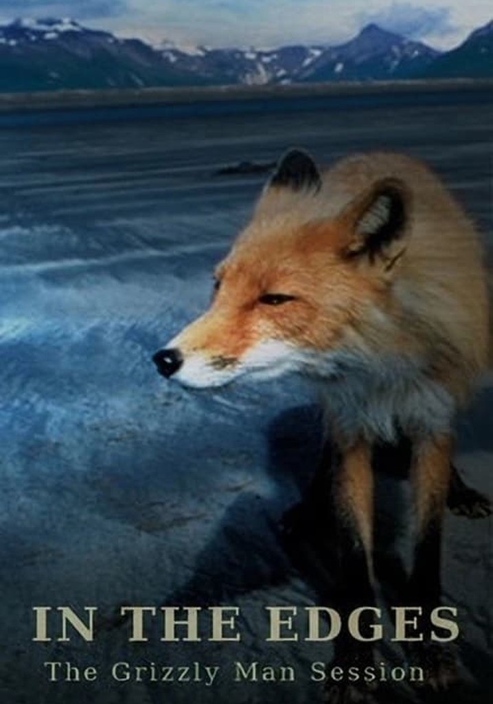 In the Edges: The 'Grizzly Man' Session