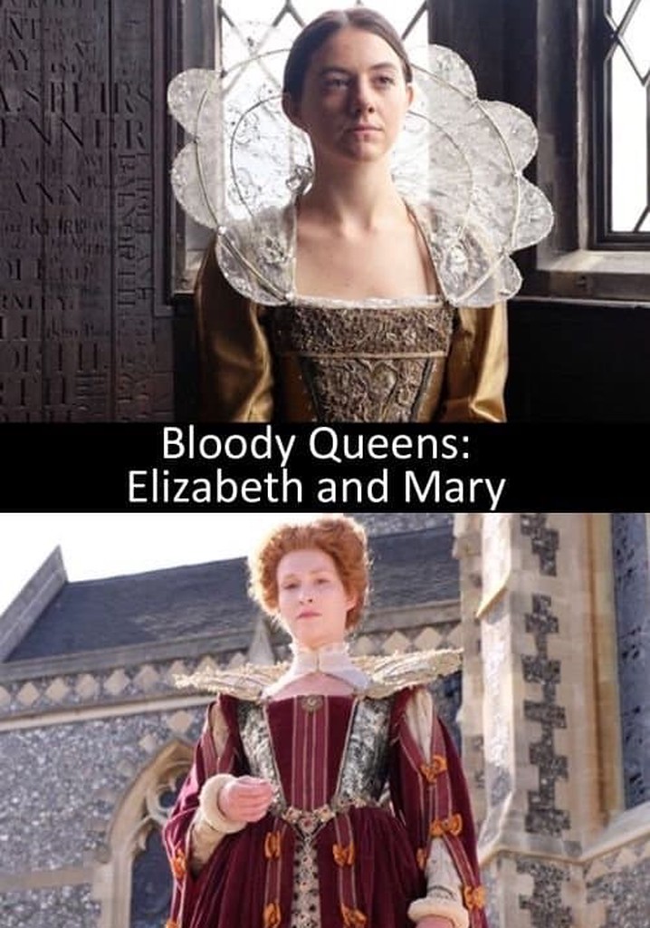Bloody Queens: Elizabeth and Mary