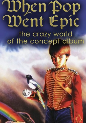 When Pop Went Epic: The Crazy World of the Concept Album