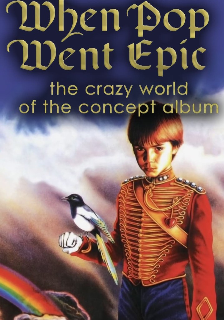 When Pop Went Epic: The Crazy World of the Concept Album