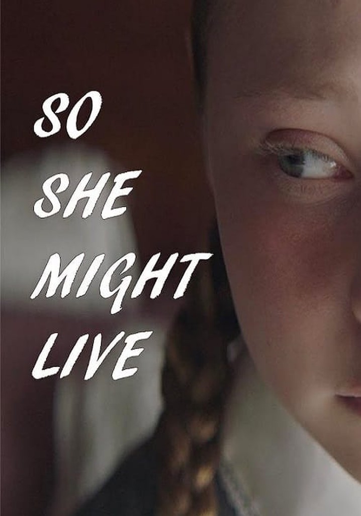 So She Might Live