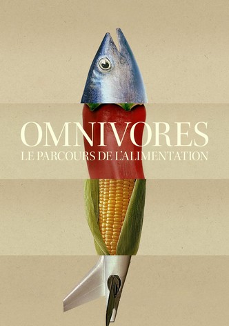 Omnivores : Le parcours de l’alimentation