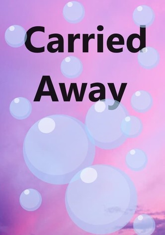 Carried Away
