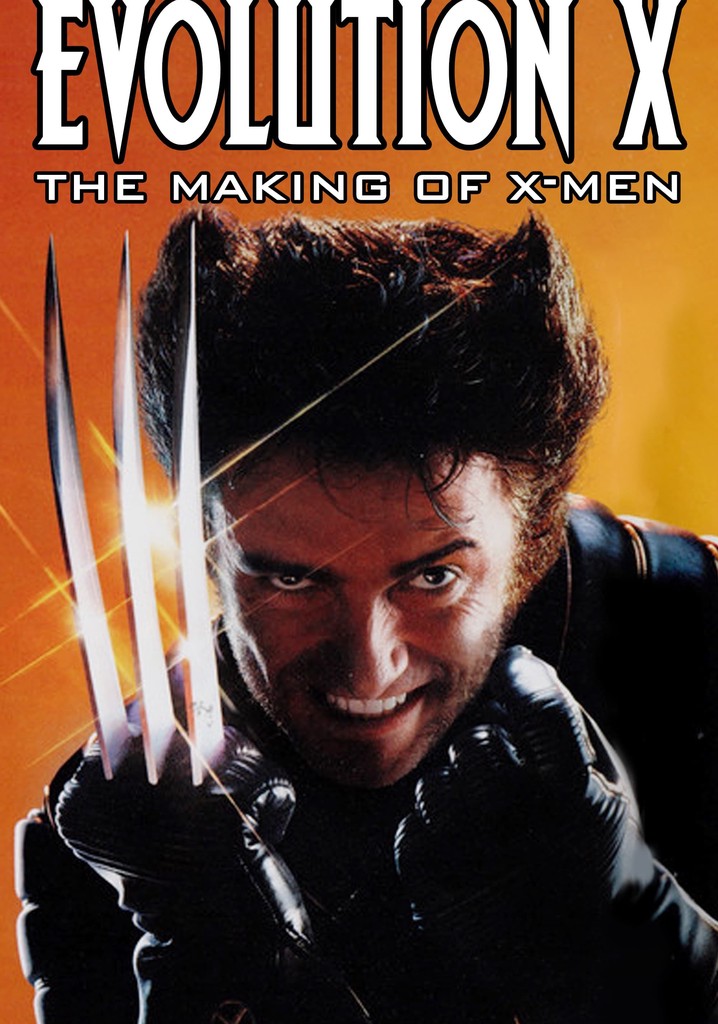 Evolution X - The Making of X-Men