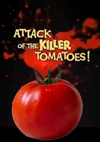 Attack of the Killer Tomatoes