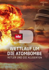 Wettlauf um die Atombombe - Hitler und die Alliierten
