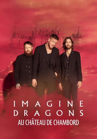 Imagine Dragons au Château de Chambord