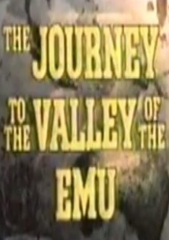 Journey to the Valley of the Emu