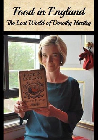 Food in England: The Lost World of Dorothy Hartley