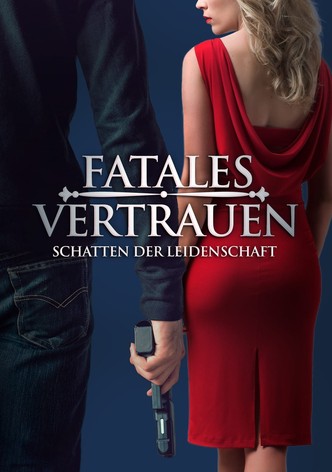 Fatales Vertrauen - Schatten der Leidenschaft