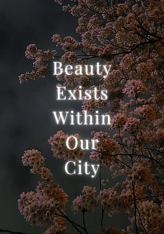 Beauty Exists Within Our City