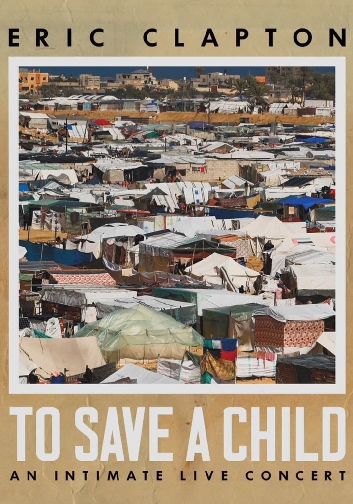 Eric Clapton: To Save A Child - An Intimate Live Concert