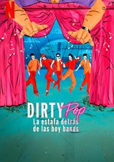 Dirty Pop: La estafa detrás de las boy bands