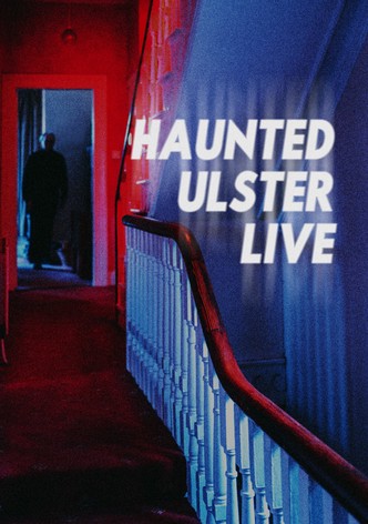 Haunted Ulster Live