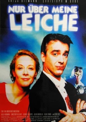 Nur über meine Leiche