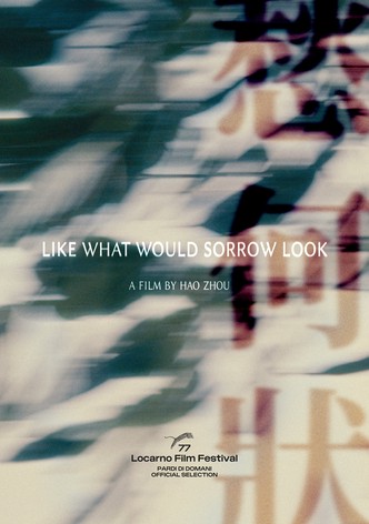 Like What Would Sorrow Look