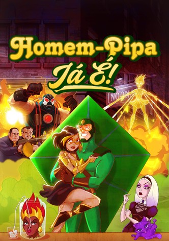 Homem-Pipa: Ja É!