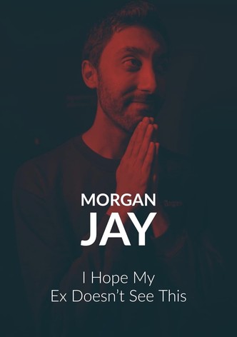 Morgan Jay - I Hope my Ex Doesn’t See This.
