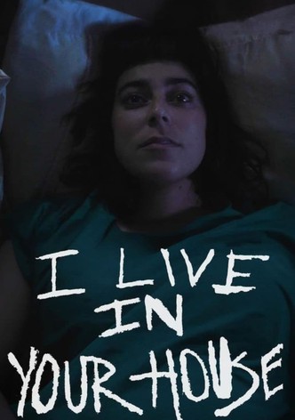 I Live in Your House