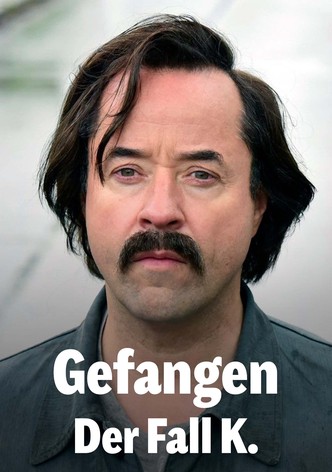 Gefangen: Der Fall K.