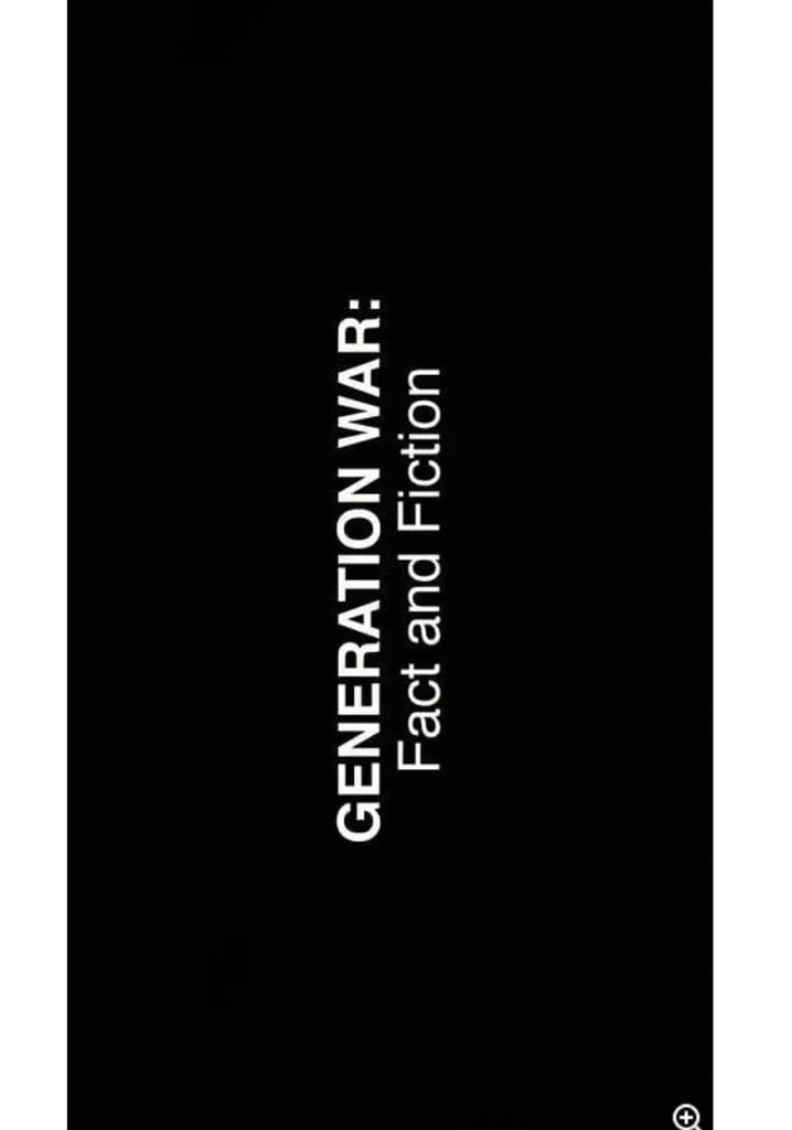 Generation War: Fact and Fiction