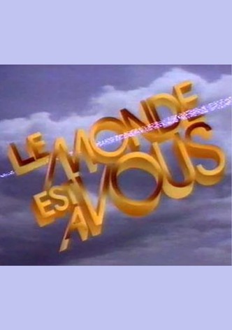 Le monde est à vous