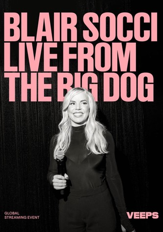 Blair Socci: Live from the Big Dog