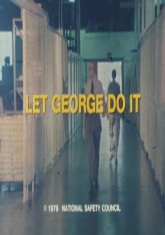 Let George Do It
